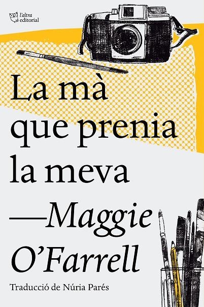 La mà que prenia la meva | 9788494782947 | O'Farrell, Maggie | Llibres.cat | Llibreria online en català | La Impossible Llibreters Barcelona