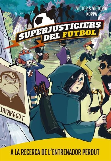 Superjusticiers del Futbol 3. A la recerca de l'entrenador perdut | 9788424662615 | Victor Koppa\Victoria Koppa (il·lustr.) | Llibres.cat | Llibreria online en català | La Impossible Llibreters Barcelona