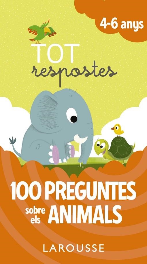 Tot respostes. 100 preguntes sobre els animals | 9788416984824 | Larousse Editorial | Llibres.cat | Llibreria online en català | La Impossible Llibreters Barcelona