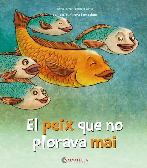 El peix que no plorava mai | 9788417091460 | Ferrer Claveria, Anna/Sansó Genovart, Bàrbara | Llibres.cat | Llibreria online en català | La Impossible Llibreters Barcelona