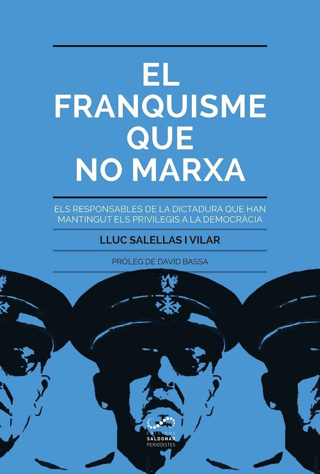 El franquisme que no marxa | 9788494675348 | Salellas i Vilar, Lluc | Llibres.cat | Llibreria online en català | La Impossible Llibreters Barcelona