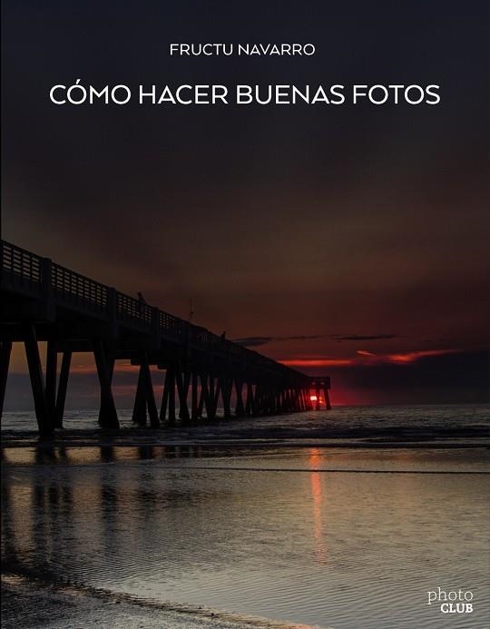 Cómo hacer buenas fotos | 9788441539129 | Navarro Ros, Fructuoso | Llibres.cat | Llibreria online en català | La Impossible Llibreters Barcelona