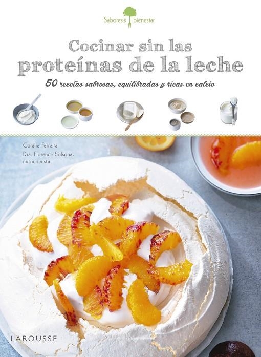 Sabores & Bienestar: Cocinar sin las proteínas de leche | 9788416641208 | Larousse Editorial | Llibres.cat | Llibreria online en català | La Impossible Llibreters Barcelona