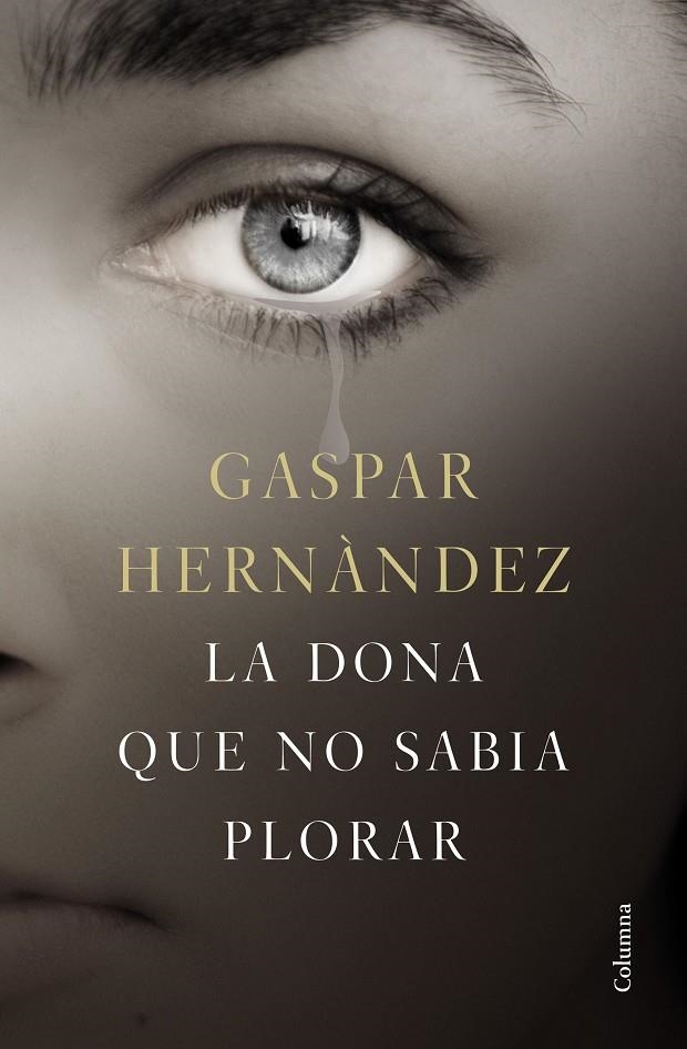 La dona que no sabia plorar | 9788466423649 | Gaspar Hernandez | Llibres.cat | Llibreria online en català | La Impossible Llibreters Barcelona