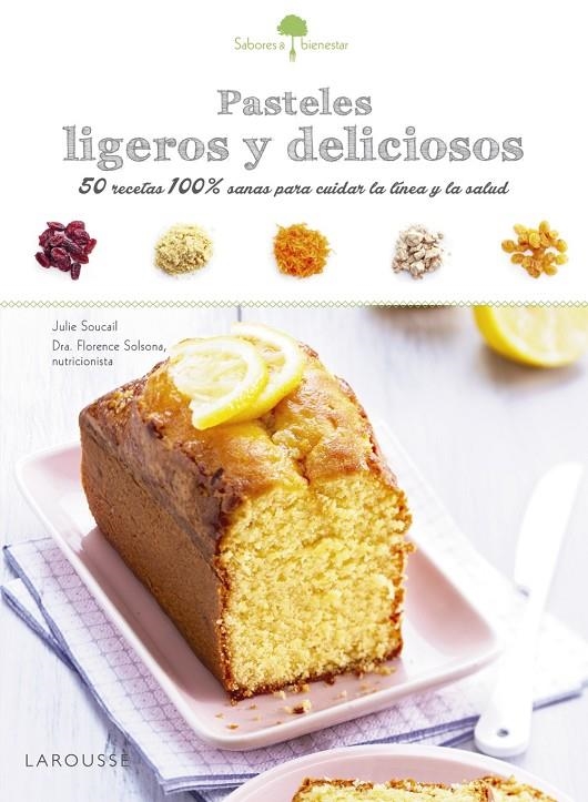 Sabores & Bienestar: Pasteles ligeros y deliciosos | 9788416641192 | Larousse Editorial | Llibres.cat | Llibreria online en català | La Impossible Llibreters Barcelona