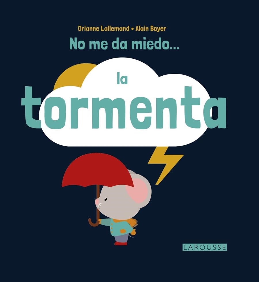 No me da miedo... la tormenta | 9788416368617 | Larousse Editorial | Llibres.cat | Llibreria online en català | La Impossible Llibreters Barcelona