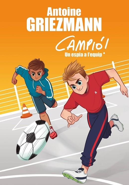 Un espia a l'equip (Campió! 2) | 9788417424213 | Griezmann, Antoine | Llibres.cat | Llibreria online en català | La Impossible Llibreters Barcelona