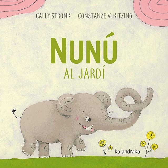 Nunú al jardí | 9788416804337 | Stronk, Cally | Llibres.cat | Llibreria online en català | La Impossible Llibreters Barcelona