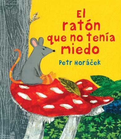 El ratón que no tenía miedo | 9788426144645 | Horácek, Petr | Llibres.cat | Llibreria online en català | La Impossible Llibreters Barcelona