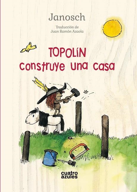 Topolín construye una casa | 9788494724565 | Janosch | Llibres.cat | Llibreria online en català | La Impossible Llibreters Barcelona