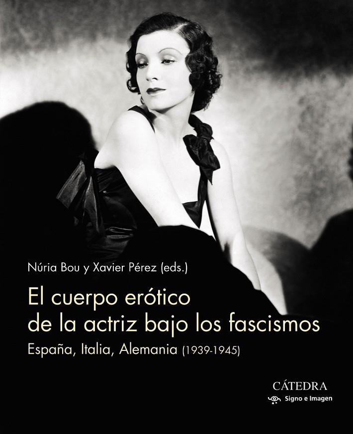 El cuerpo erótico de la actriz bajo los fascismos | 9788437638416 | Bou, Nuria/Pérez, Xavier | Llibres.cat | Llibreria online en català | La Impossible Llibreters Barcelona