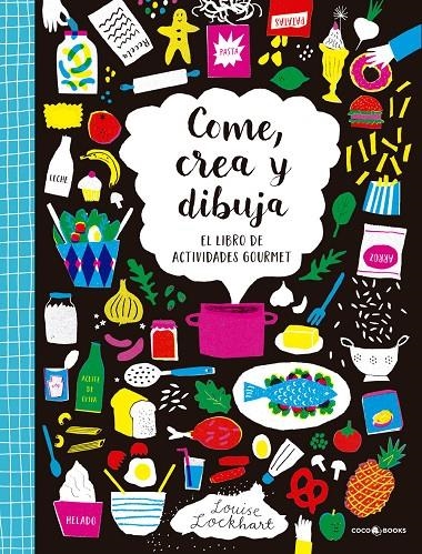 Come, Crea y Dibuja | 9788494595257 | Lockhart, Louise | Llibres.cat | Llibreria online en català | La Impossible Llibreters Barcelona