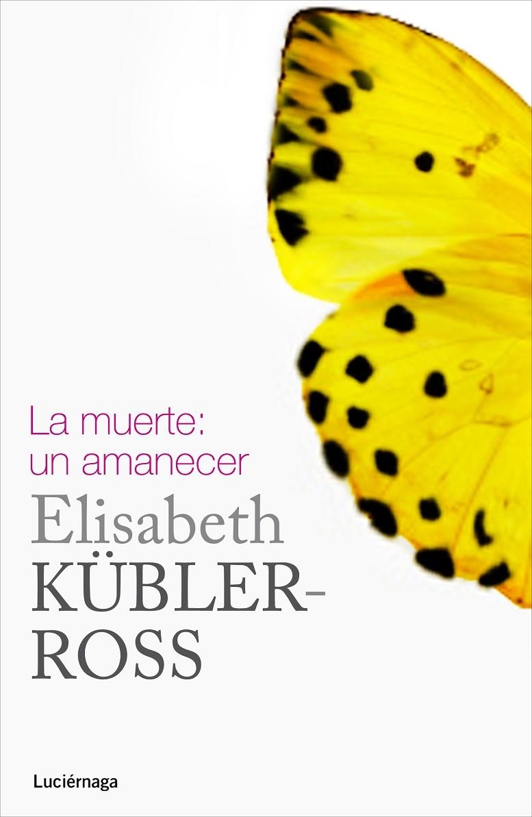 La muerte: un amanecer | 9788415864332 | Kübler-Ross, Elisabeth | Llibres.cat | Llibreria online en català | La Impossible Llibreters Barcelona