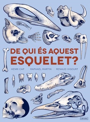 De qui és aquest esquelet? | 9788494731860 | Cap, Henri/Martín, Raphaël | Llibres.cat | Llibreria online en català | La Impossible Llibreters Barcelona