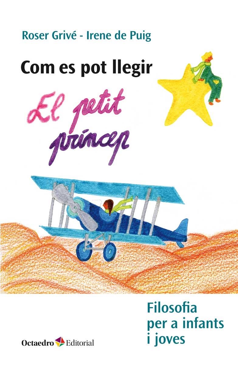 Com es pot llegir El petit príncep | 9788417219659 | De Puig i Olivé, Irene/Grivé i Solé, Roser | Llibres.cat | Llibreria online en català | La Impossible Llibreters Barcelona