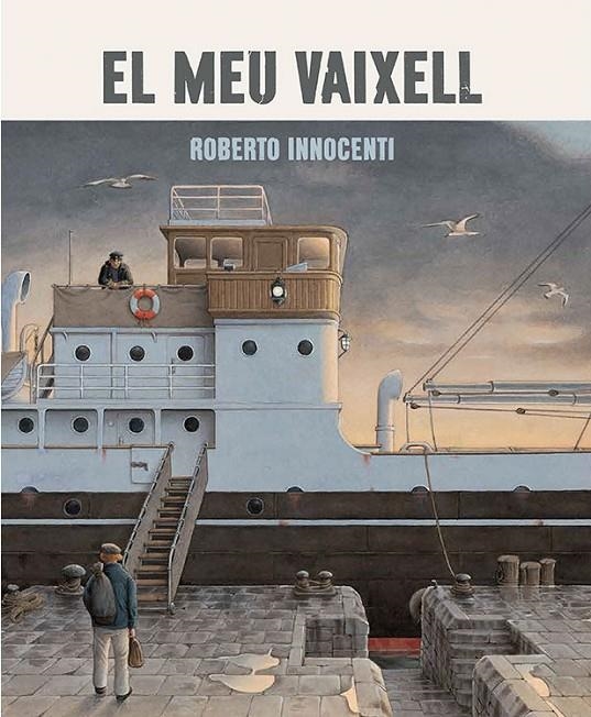 El meu vaixell | 9788416804382 | Innocenti, Roberto | Llibres.cat | Llibreria online en català | La Impossible Llibreters Barcelona