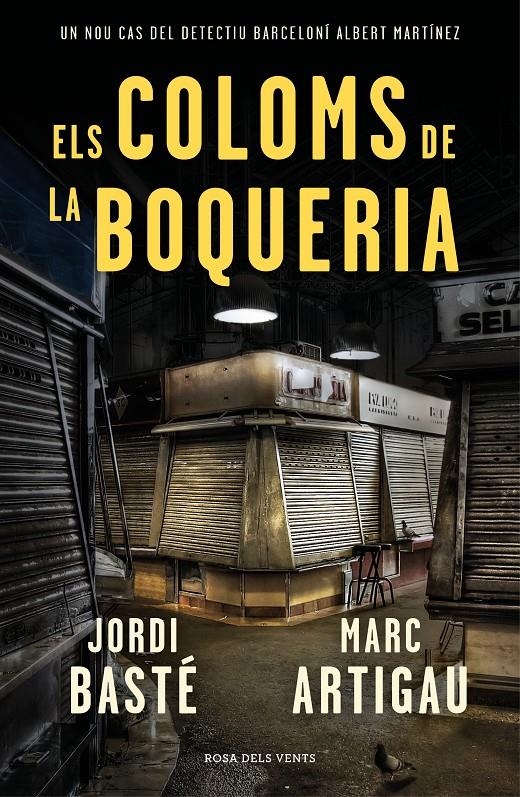 Els coloms de la Boqueria (Detectiu Albert Martínez 2) | 9788416930890 | Basté, Jordi / Artigau, Marc | Llibres.cat | Llibreria online en català | La Impossible Llibreters Barcelona