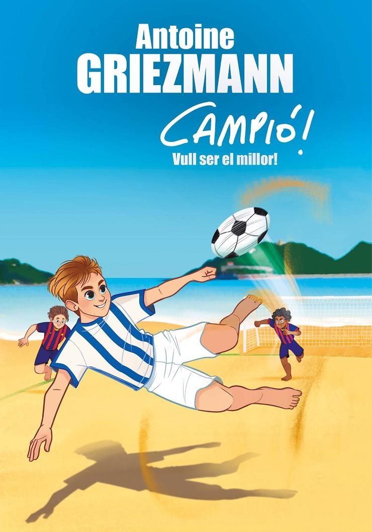 Vull ser el millor! (Campió! 4) | 9788417424428 | Griezmann, Antoine | Llibres.cat | Llibreria online en català | La Impossible Llibreters Barcelona