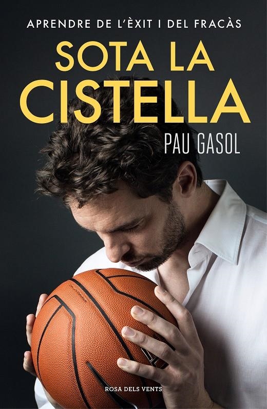 Sota la cistella | 9788416930944 | Gasol, Pau | Llibres.cat | Llibreria online en català | La Impossible Llibreters Barcelona