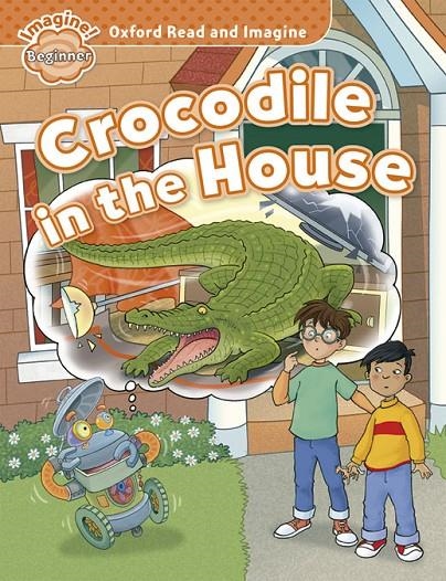 Oxford Read and Imagine Beginner. Crocodile in The House | 9780194722285 | Varios Autores | Llibres.cat | Llibreria online en català | La Impossible Llibreters Barcelona