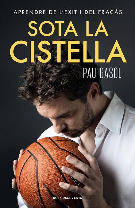 Sota la cistella | 9788416930371 | Gasol, Pau | Llibres.cat | Llibreria online en català | La Impossible Llibreters Barcelona