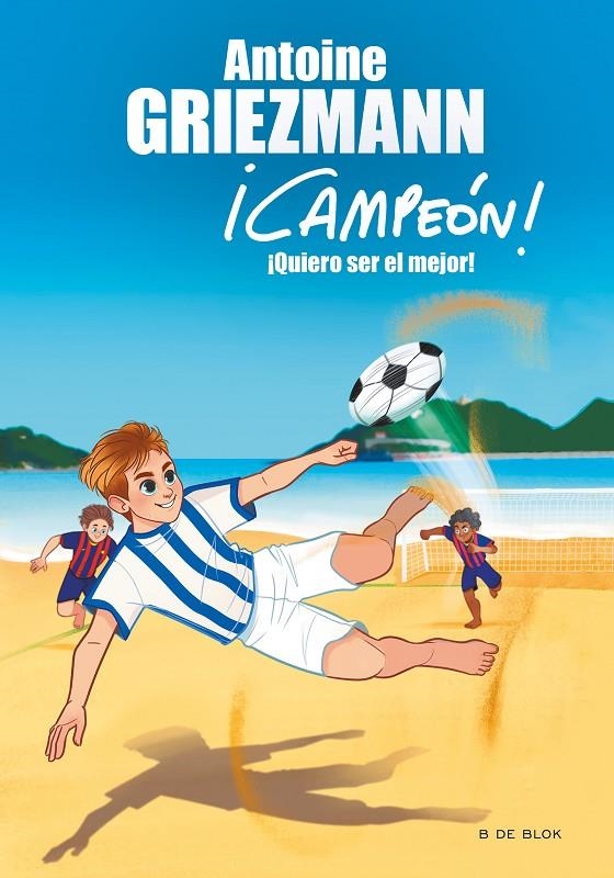 ¡Quiero ser el mejor! (¡Campeón! 4) | 9788416712991 | Griezmann, Antoine | Llibres.cat | Llibreria online en català | La Impossible Llibreters Barcelona