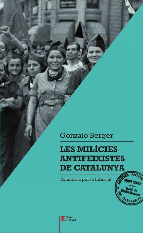 Les milícies antifeixistes de Catalunya | 9788497666404 | Berger Mulattieri, Gonzalo | Llibres.cat | Llibreria online en català | La Impossible Llibreters Barcelona