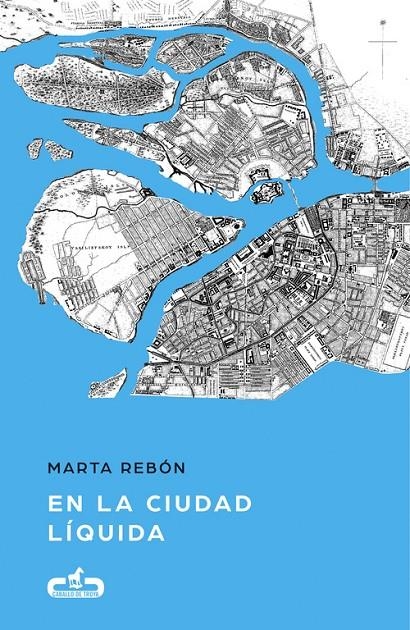 En la ciudad líquida (Caballo de Troya 2017, 6) | 9788415451846 | Rebón, Marta | Llibres.cat | Llibreria online en català | La Impossible Llibreters Barcelona