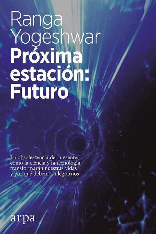 Próxima estación: Futuro | 9788416601806 | Yogeshwar, Ranga | Llibres.cat | Llibreria online en català | La Impossible Llibreters Barcelona