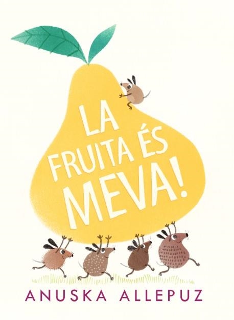 La fruita és meva | 9788416394975 | Allepuz, Anuska | Llibres.cat | Llibreria online en català | La Impossible Llibreters Barcelona