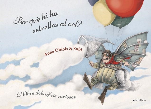 Per què hi ha estrelles al cel? Llibre dels oficis curiosos | 9788416844951 | Subirana Queralt, Joan/Obiols Llopart, Anna | Llibres.cat | Llibreria online en català | La Impossible Llibreters Barcelona