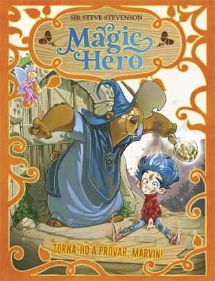 Magic Hero 1. Torna-ho a intentar, Marvin! | 9788424663308 | Sir Steve Stevenson | Llibres.cat | Llibreria online en català | La Impossible Llibreters Barcelona