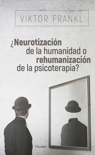 ¿Neurotización de la humanidad o rehumanización de la psicoterapia? | 9788425441097 | Frankl, Viktor | Llibres.cat | Llibreria online en català | La Impossible Llibreters Barcelona