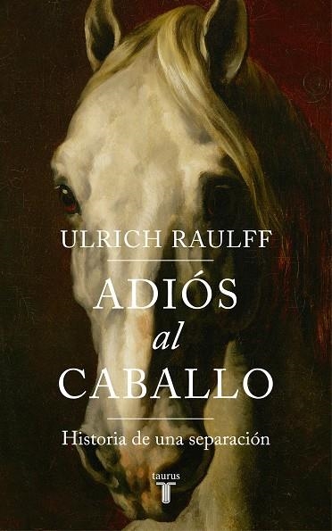 Adiós al caballo | 9788430619450 | Raulff, Ulrich | Llibres.cat | Llibreria online en català | La Impossible Llibreters Barcelona