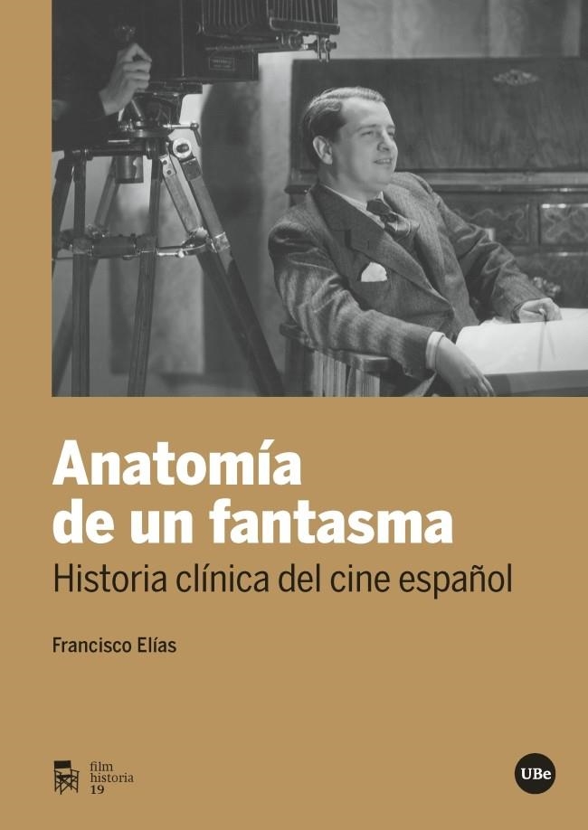 Anatomía de un fantasma. Historia clínica del cine español | 9788491680567 | Elías Riquelme, Francisco | Llibres.cat | Llibreria online en català | La Impossible Llibreters Barcelona