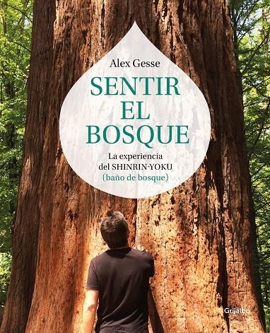 Sentir el bosque. La experiencia del shinrin-yoku (baño de bosque) | 9788417338138 | Gesse, Álex | Llibres.cat | Llibreria online en català | La Impossible Llibreters Barcelona