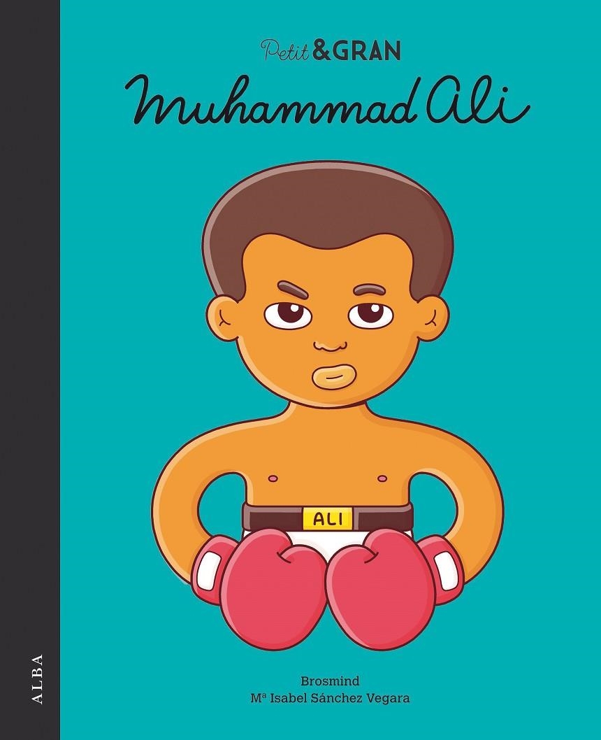 Petit & Gran Muhammad Ali | 9788490654811 | Sánchez Vegara, Mª Isabel | Llibres.cat | Llibreria online en català | La Impossible Llibreters Barcelona