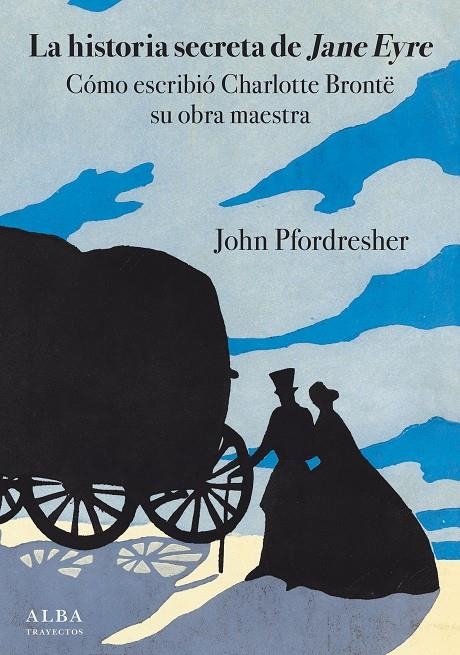 La historia secreta de Jane Eyre. Cómo escribió Charlotte Brontë su obra maestra | 9788490654798 | Pfordresher, John | Llibres.cat | Llibreria online en català | La Impossible Llibreters Barcelona