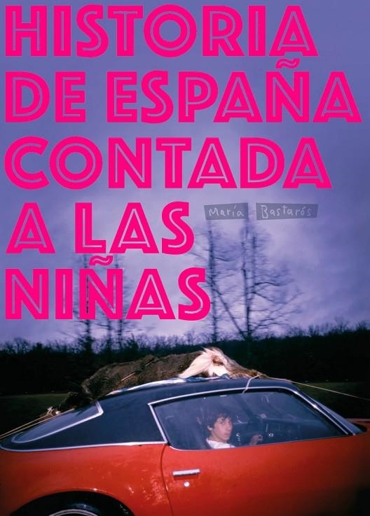 Historia de España contada a las niñas | 9788417617004 | Bastarós Hernández, María | Llibres.cat | Llibreria online en català | La Impossible Llibreters Barcelona