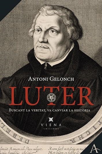 Luter. Buscant la veritat, va canviar la història | 9788483304075 | Gelonch Viladegut, Antoni | Llibres.cat | Llibreria online en català | La Impossible Llibreters Barcelona