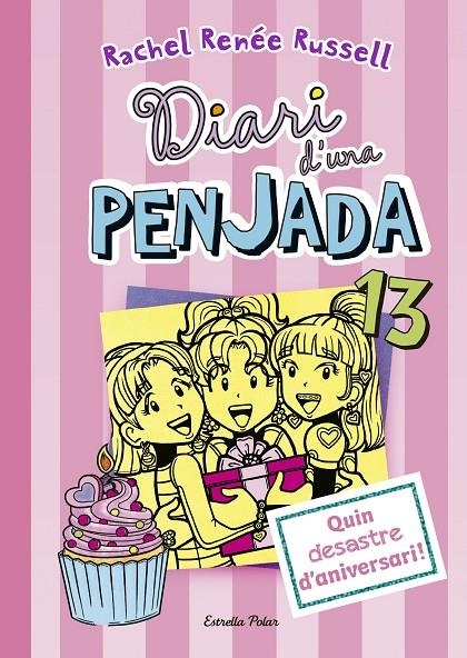 Diari d'una penjada 13. Quin desastre d'aniversari! | 9788491376651 | Russell, Rachel Renée | Llibres.cat | Llibreria online en català | La Impossible Llibreters Barcelona