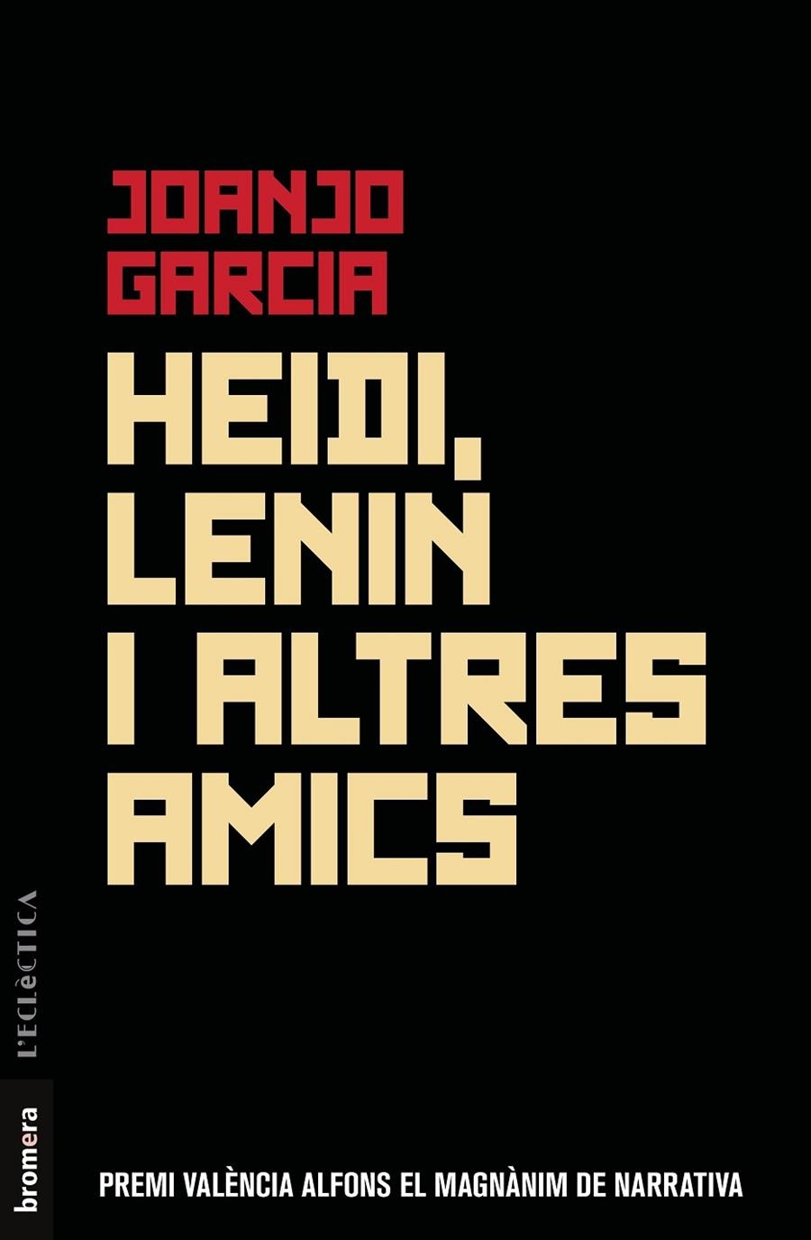 Heidi, Lenin i altres amics | 9788490269251 | Garcia Navarro, Joanjo | Llibres.cat | Llibreria online en català | La Impossible Llibreters Barcelona