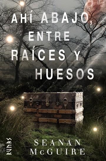 Ahí abajo, entre raíces y huesos | 9788491813217 | McGuire, Seanan | Llibres.cat | Llibreria online en català | La Impossible Llibreters Barcelona