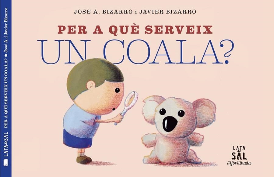 PER A QUÈ SERVEIX UN COALA? | 9788494918230 | Bizarro, Javier | Llibres.cat | Llibreria online en català | La Impossible Llibreters Barcelona