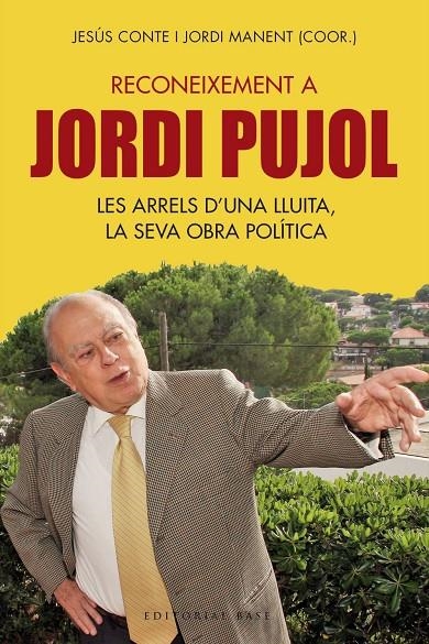 Reconeixement a Jordi Pujol. Les arrels d'una lluita, la seva obra política | 9788417183837 | Conte, Jesús/Manent, Jordi (Coor.) | Llibres.cat | Llibreria online en català | La Impossible Llibreters Barcelona