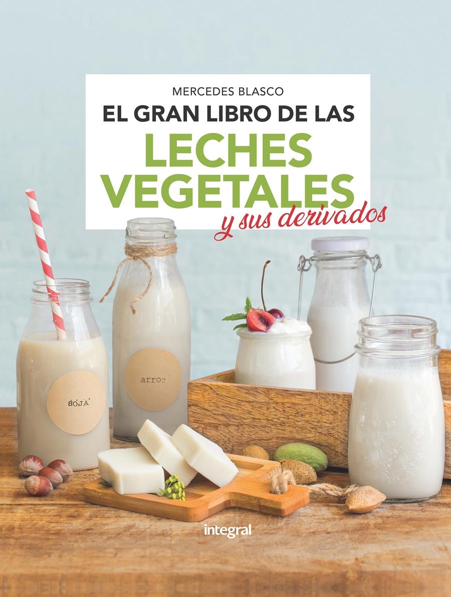 El gran libro de las leches vegetales | 9788491181552 | BLASCO GIMENO, MERCEDES | Llibres.cat | Llibreria online en català | La Impossible Llibreters Barcelona