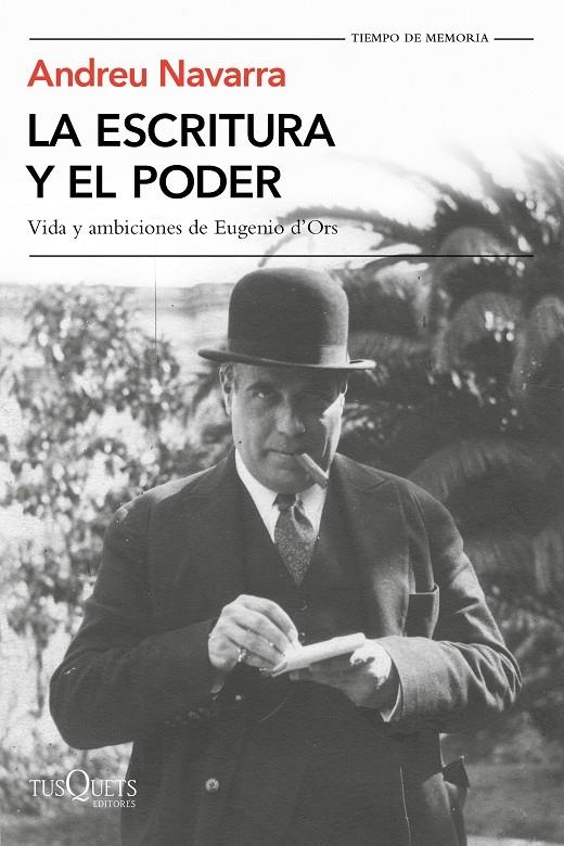 La escritura y el poder. Vida y ambiciones de Eugenio D'Ors | 9788490666166 | Navarra, Andreu | Llibres.cat | Llibreria online en català | La Impossible Llibreters Barcelona