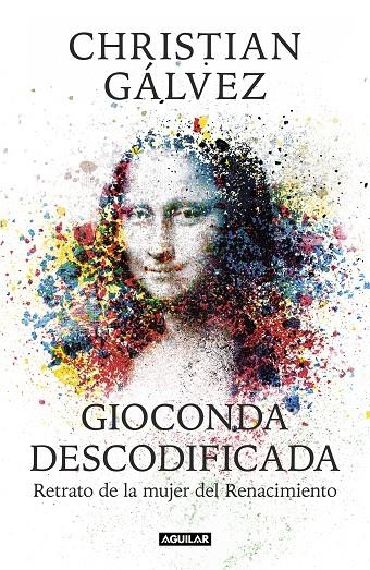 Gioconda descodificada. Retrato de la mujer del Renacimiento | 9788403515482 | Gálvez, Christian | Llibres.cat | Llibreria online en català | La Impossible Llibreters Barcelona