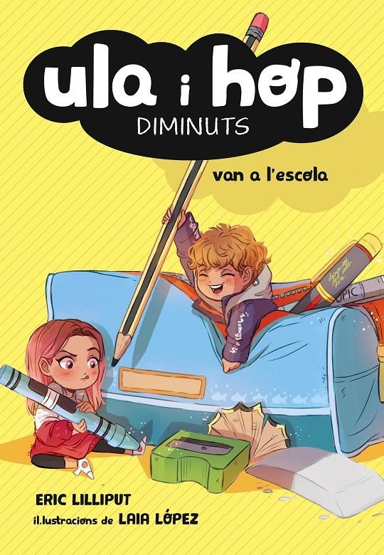 Ula i Hop - Ula i Hop van a l'escola | 9788420451985 | Lilliput, Eric / López, Laia | Llibres.cat | Llibreria online en català | La Impossible Llibreters Barcelona