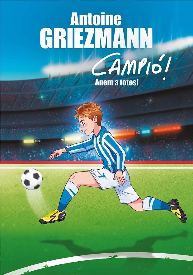 Anem a totes! (Campió! 5) | 9788417424879 | Griezmann, Antoine | Llibres.cat | Llibreria online en català | La Impossible Llibreters Barcelona